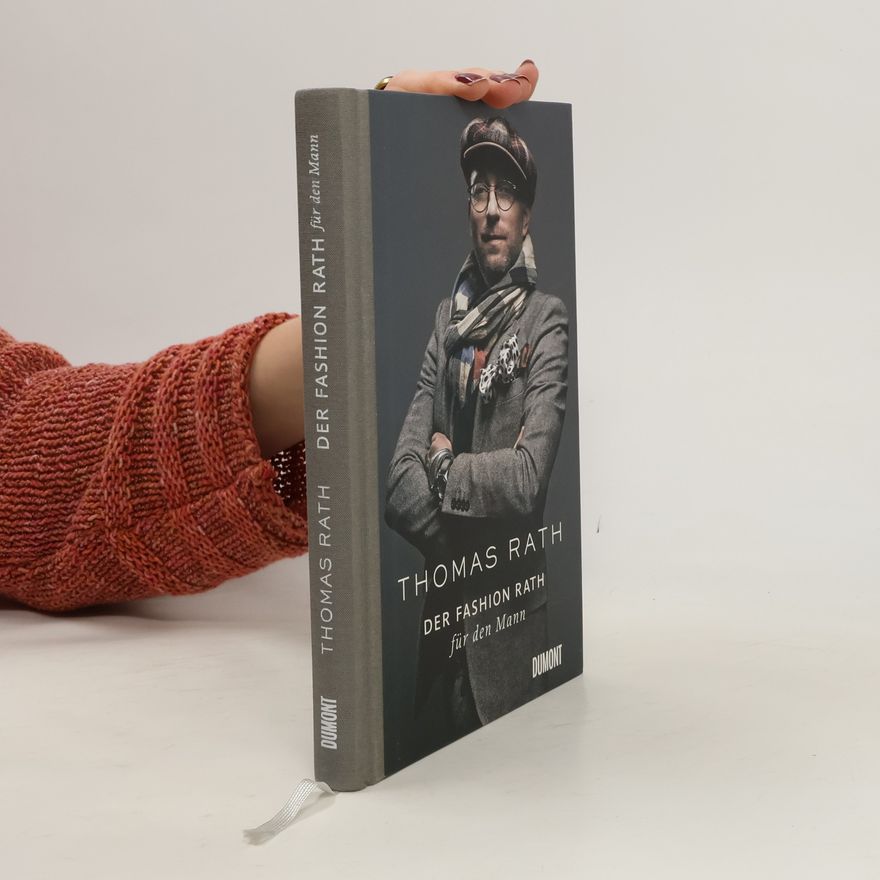 Thomas Rath Der Fashion Rath für den Mann