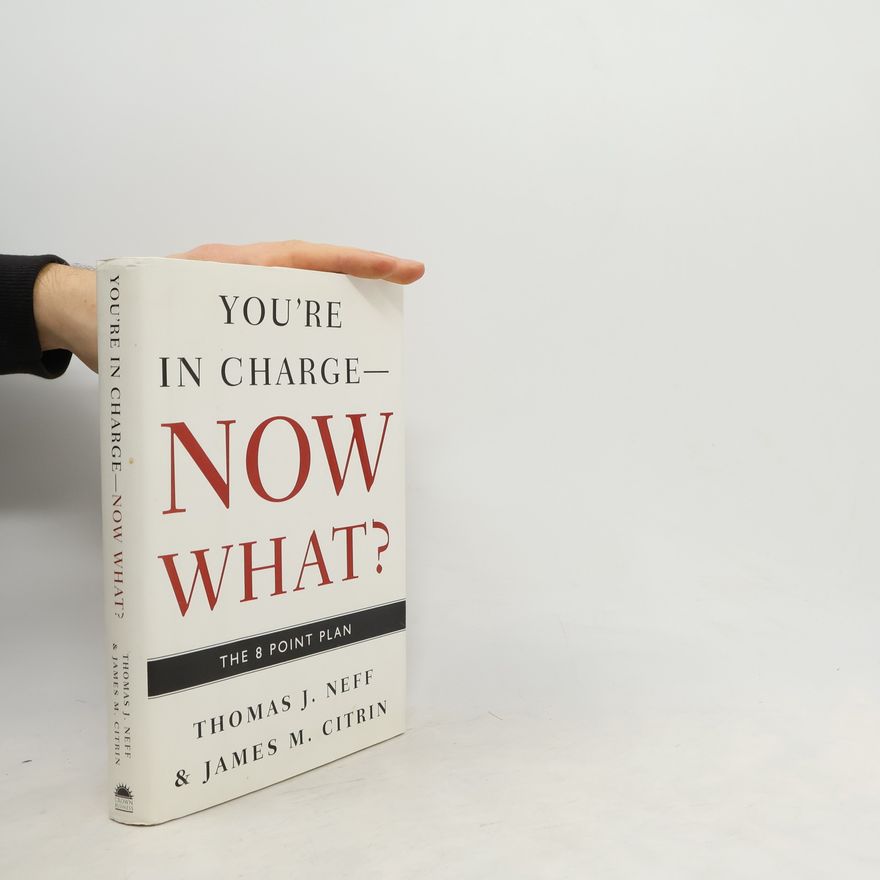 James M. Citrin You're in charge, now what? : the 8 point plan
