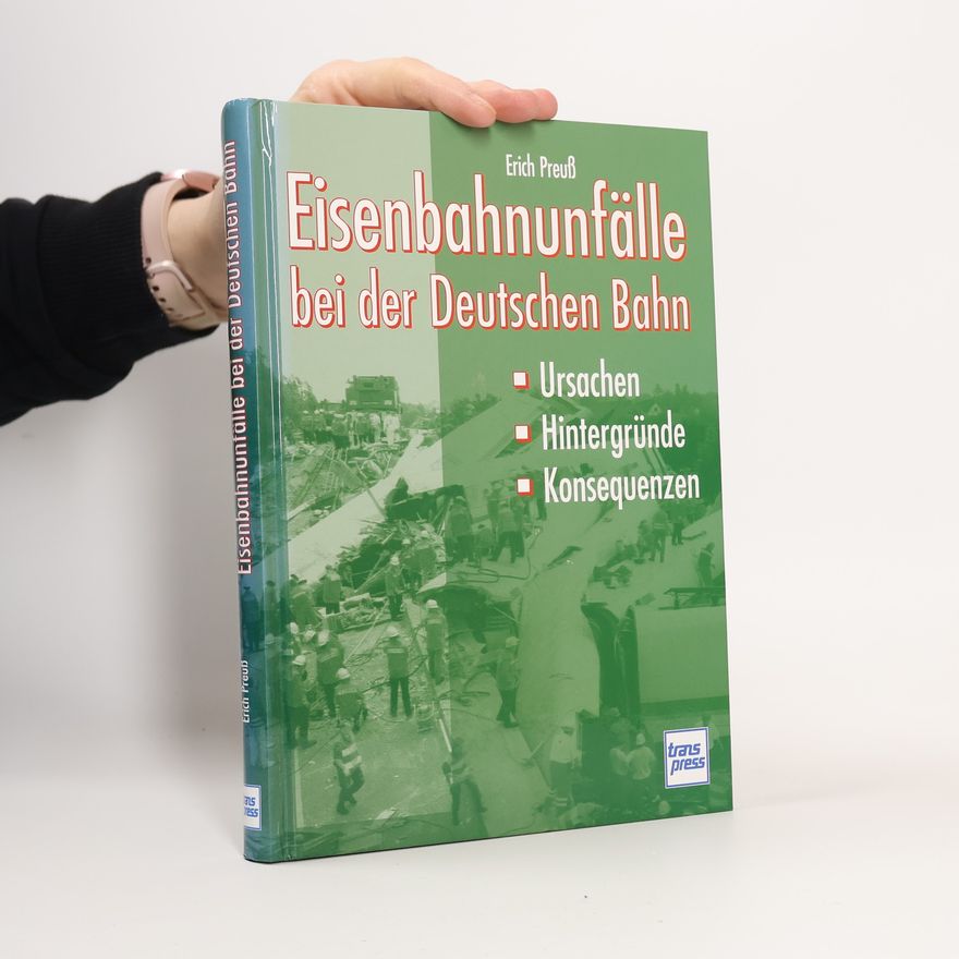 Erich Preuß Eisenbahnunfälle bei der Deutschen Bahn