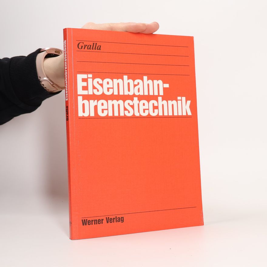 Dietmar Gralla Eisenbahnbremstechnik