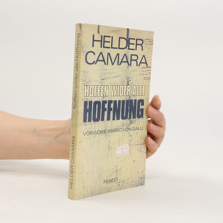 Hélder Câmara Hoffen wider alle Hoffnung