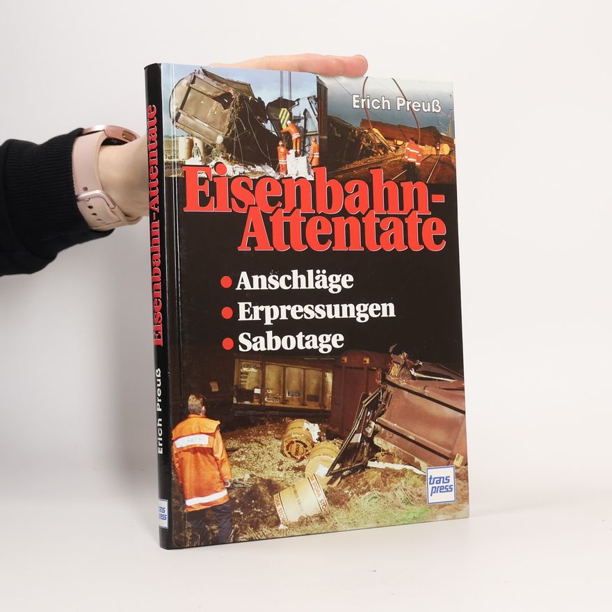 Erich Preuß Eisenbahn-Attentate