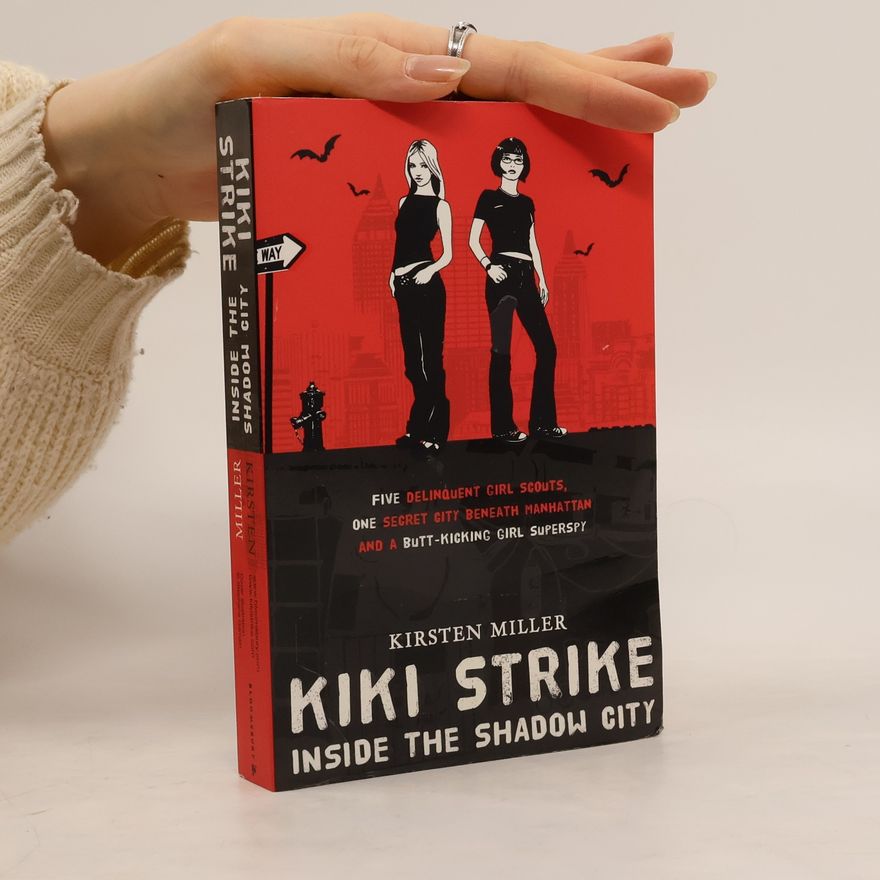 Kirsten Miller Kiki Strike. Inside The Shadow City