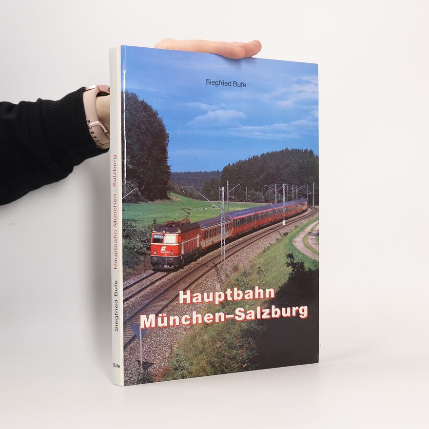 Siegfried Bufe Hauptbahn München - Salzburg