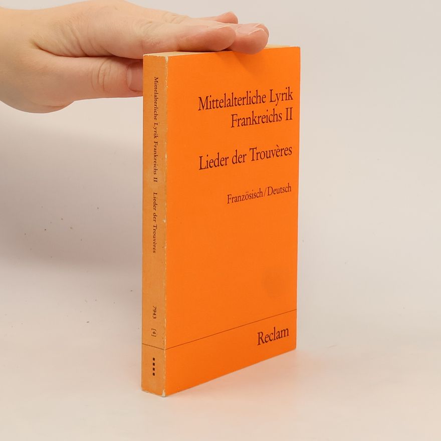 Autorenkollektiv Mittelalterliche Lyrik Frankreichs II. Lieder der Trouvères