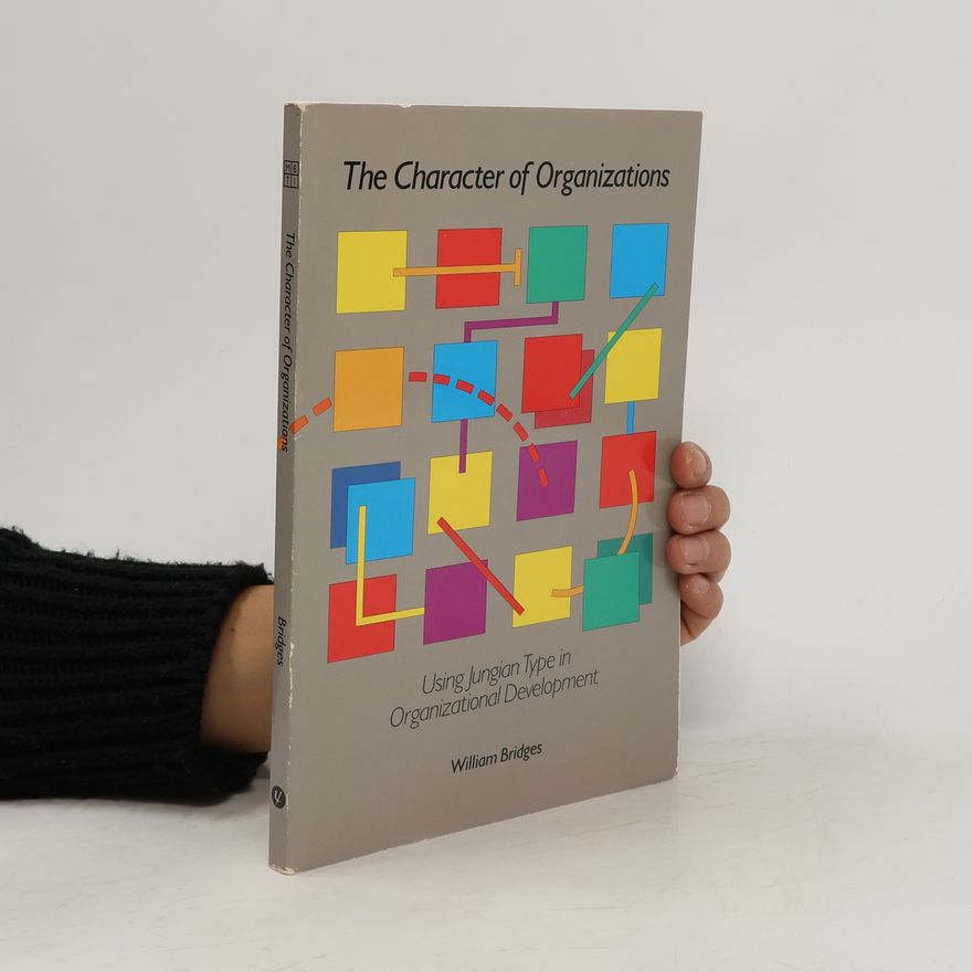 William Emery Bridges The Character of Organizations