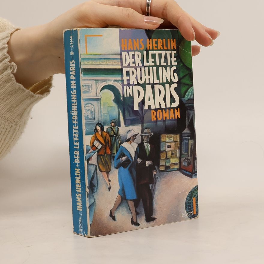 Hans Herlin Der letzte Frühling in Paris