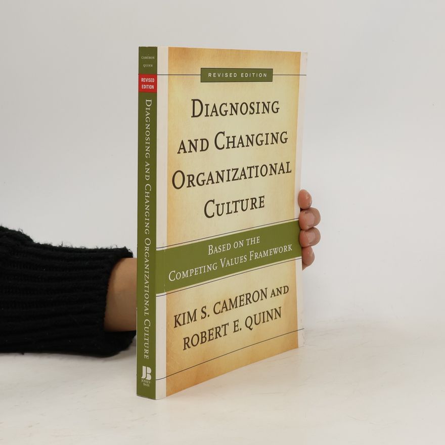 Robert E. Quinn Diagnosing and Changing Organizational Culture