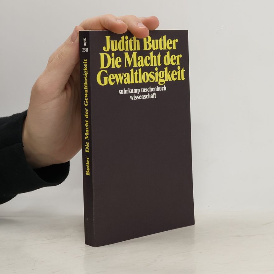 Judith Butler Die Macht der Gewaltlosigkeit