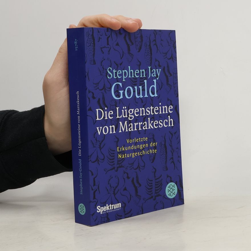 Stephen Jay Gould Die Lügensteine von Marrakesch