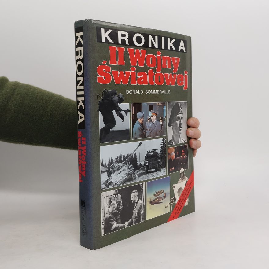 Donald Sommerville Kronika drugiej wojny światowej: Wydanie specjalne w 50. rocznicę zakończenia II wojny światowej
