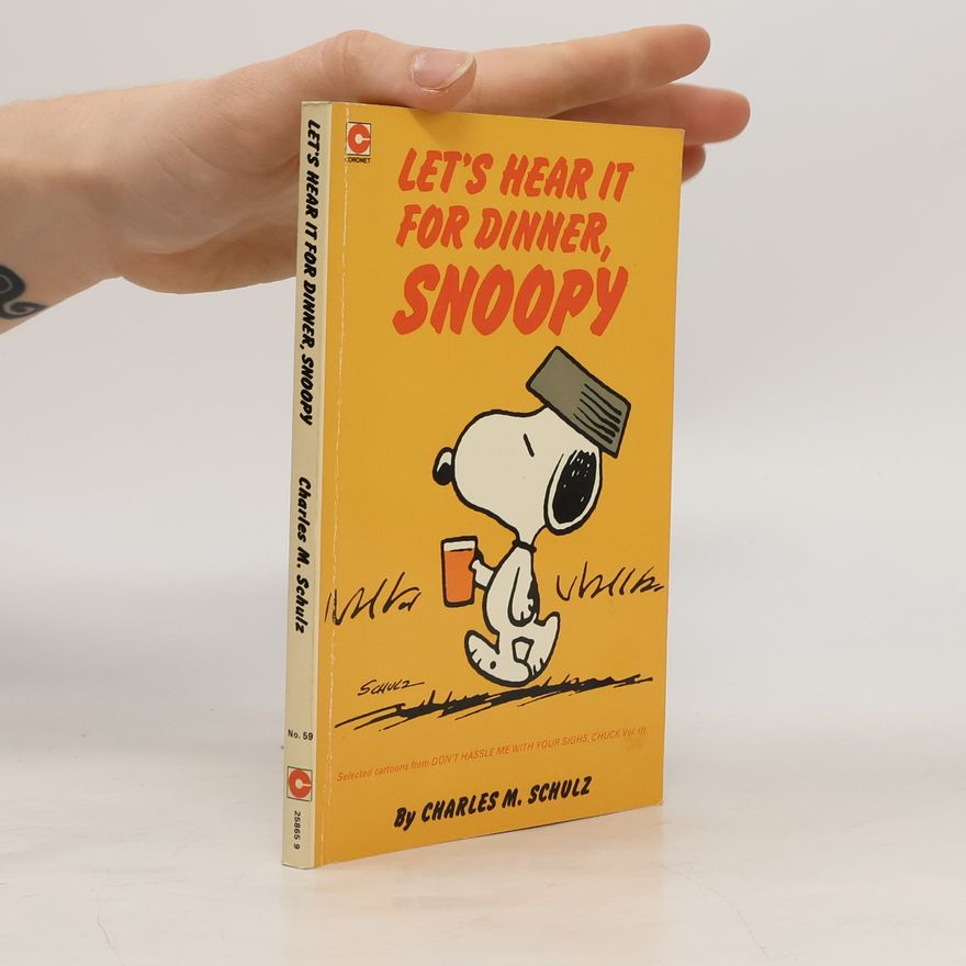 Charles M. Schulz Let's Hear It for Dinner, Snoopy