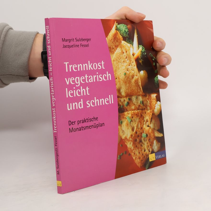 Margrit Sulzberger Trennkost vegetarisch - leicht und schnell