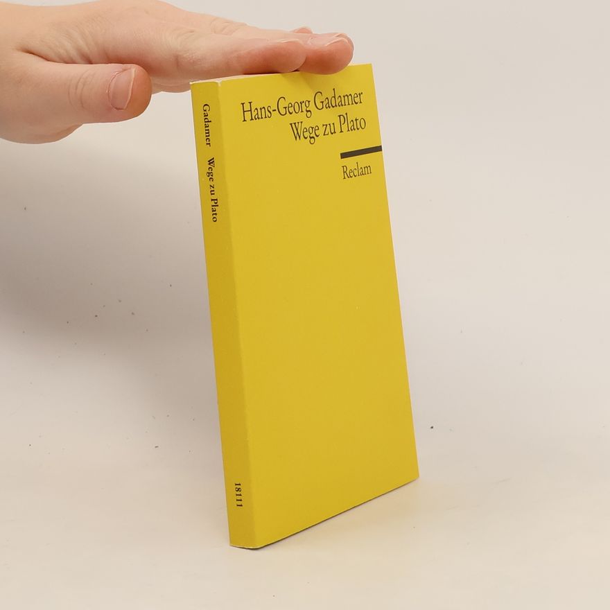 Hans-Georg Gadamer Wege zu Plato
