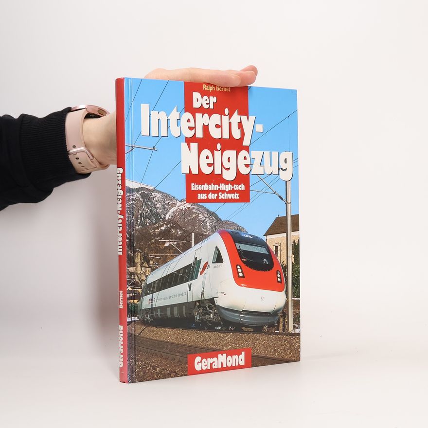 Ralph Bernet Der Intercity-Neigezug