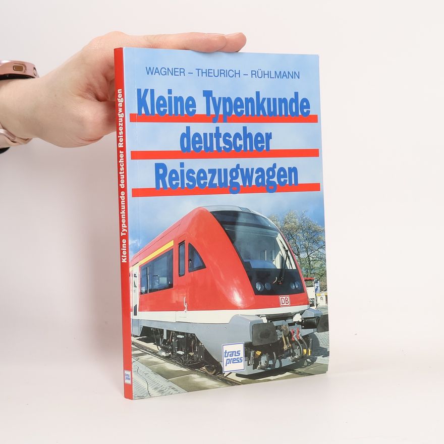 Peter Wagner Kleine Typenkunde deutscher Reisezugwagen