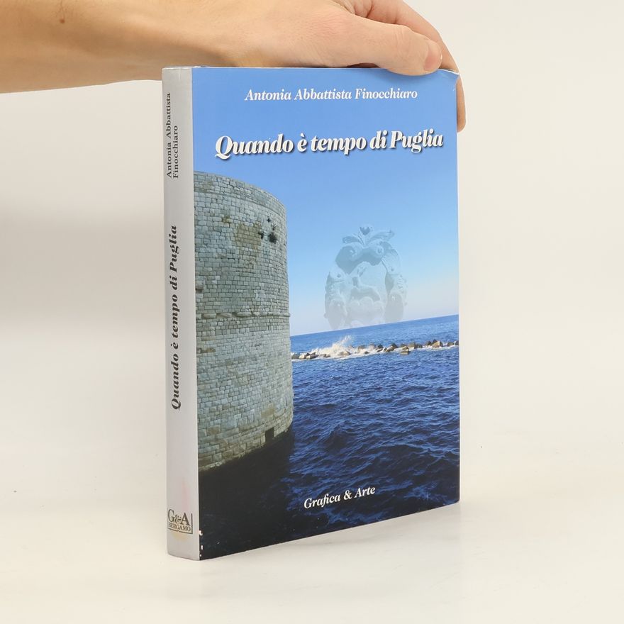 Antonia Abbattista Finocchiaro Quando è tempo di Puglia
