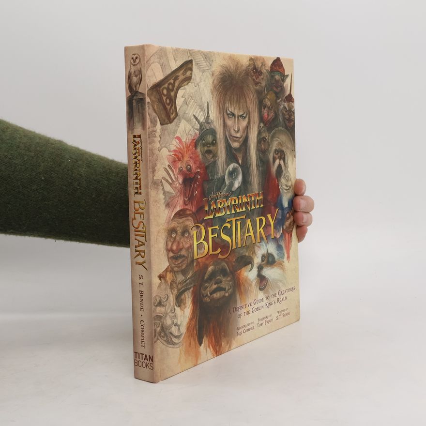 Iris Compiet Labyrinth: Bestiary - A Definitive Guide to The Creatures of the Goblin King's Realm