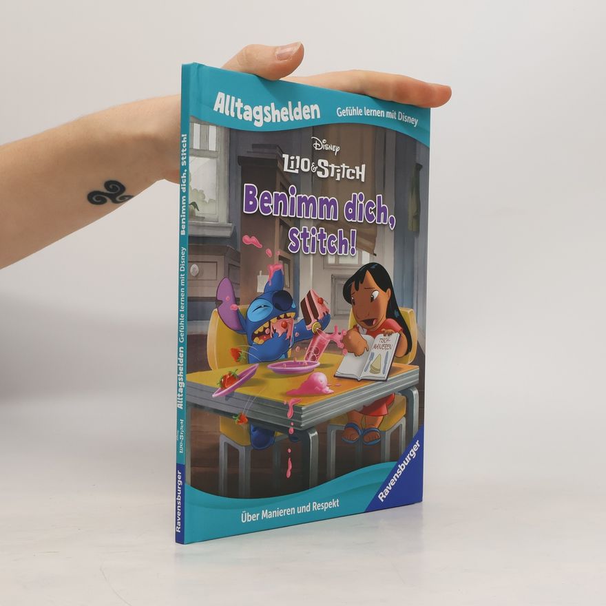 Walt Disney Alltagshelden - Gefühle lernen mit Disney: Lilo & Stitch - Benimm dich, Stitch! - Über Manieren und Respekt - Bilderbuch ab 3 Ja