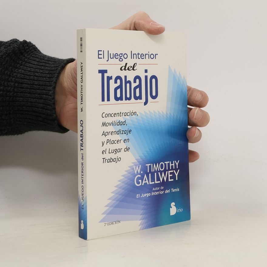 Timothy Gallwey El juego interior del trabajo
