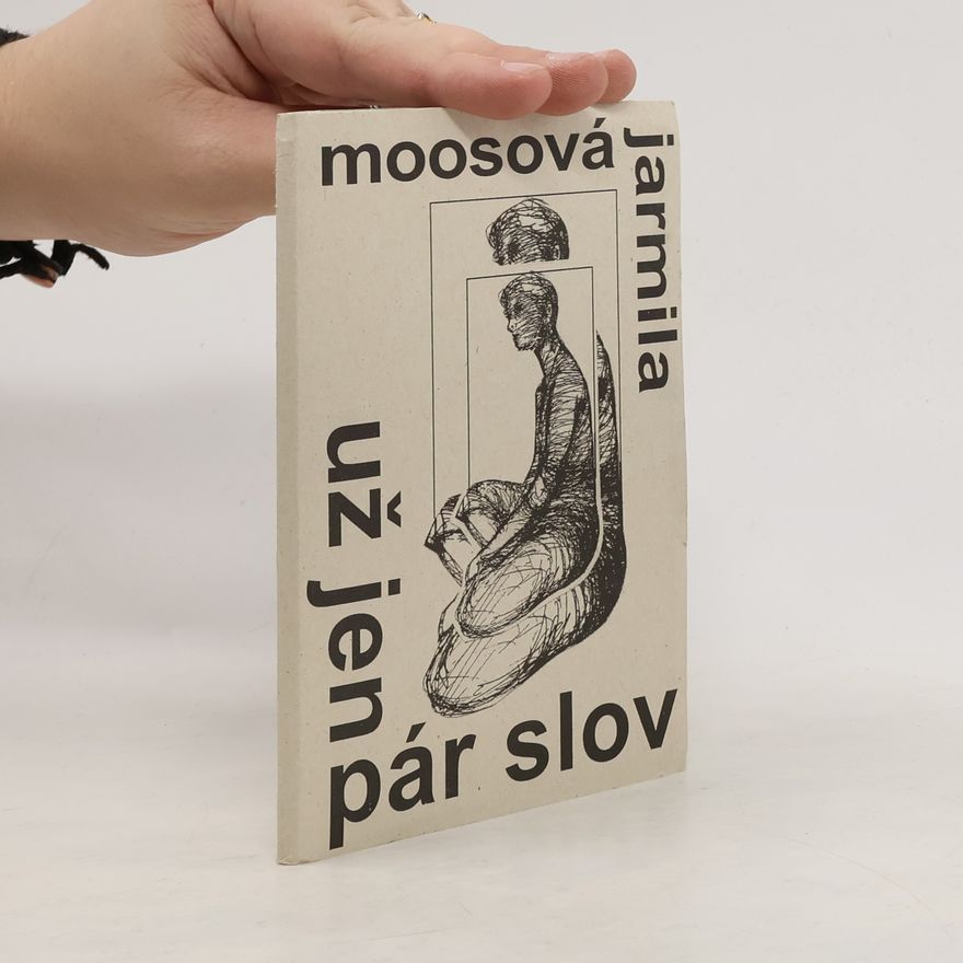 Jarmila Moosová Už jen pár slov