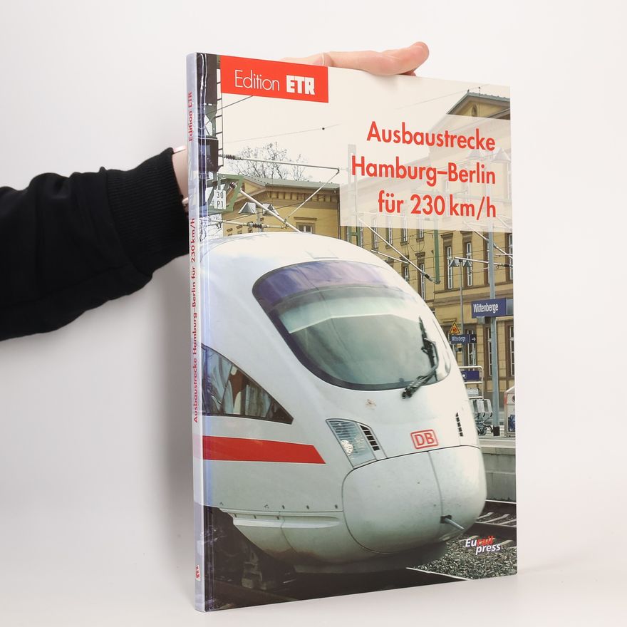 Roland Heinisch Edition ETR: Ausbaustrecke Hamburg-Berlin für 230 km/h