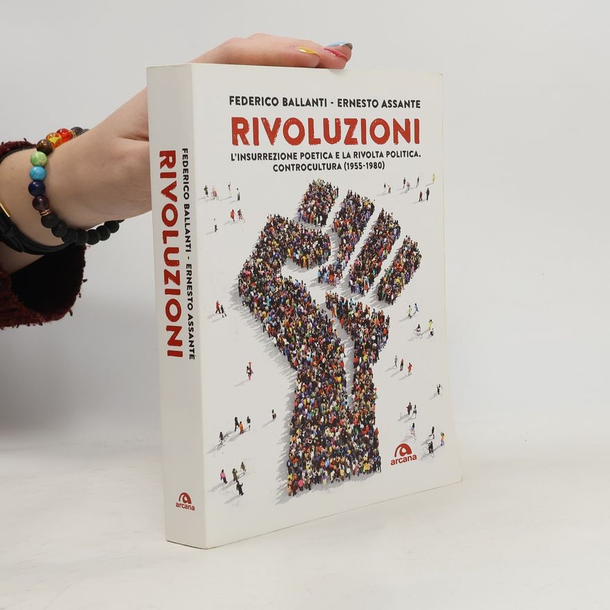 Federico Ballanti Rivoluzioni. L'insurrezione poetica e la rivolta politica. Controcultura