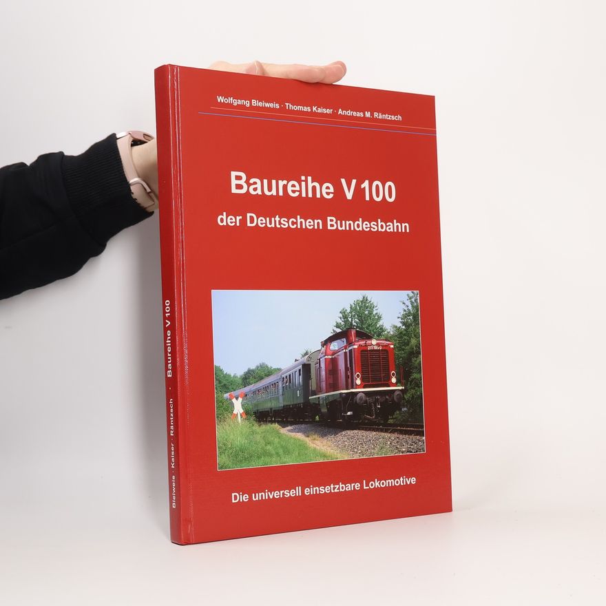 Andreas M. Räntzsch Baureihe V 100 der Deutschen Bundesbahn