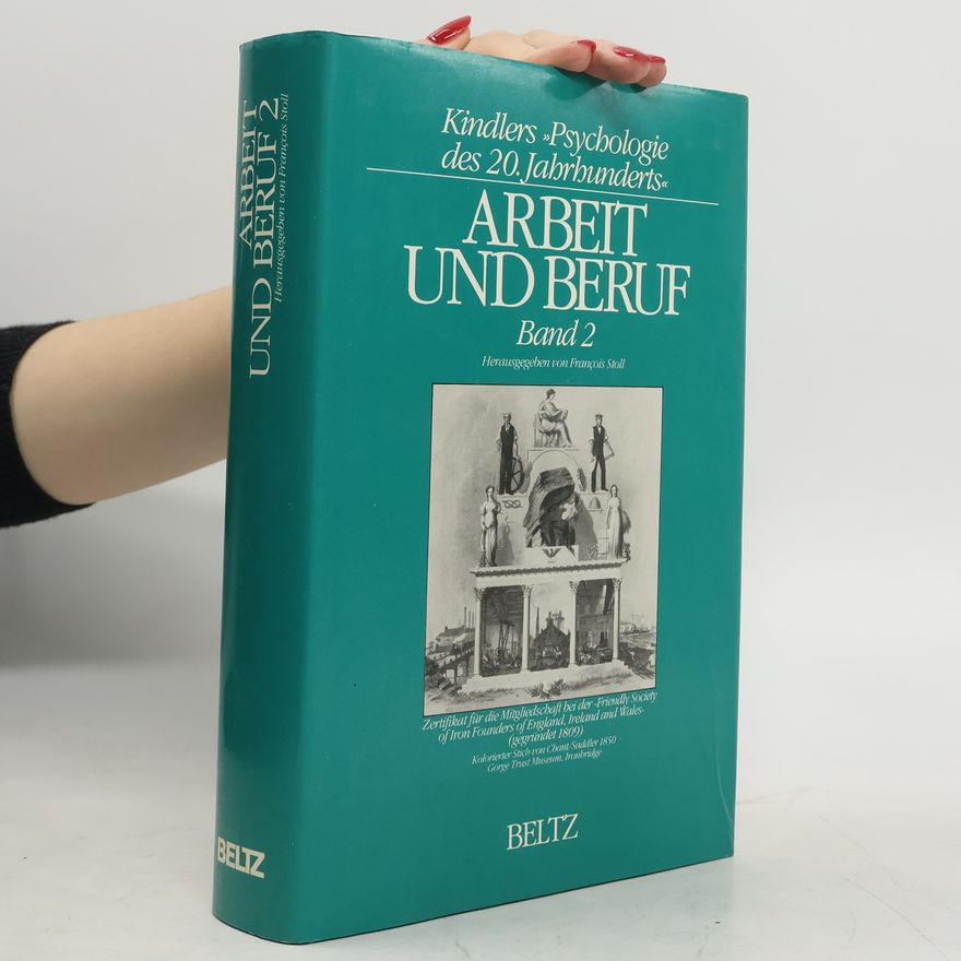 Francoise Stoll Kindlers Psychologie des 20. Jahrhunderts - 2: Arbeit und Beruf