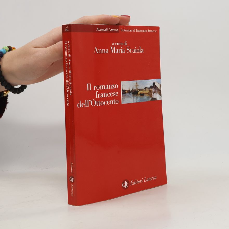 Anna Maria Scaiola Manuali Laterza - 261: Il romanzo francese dell'Ottocento