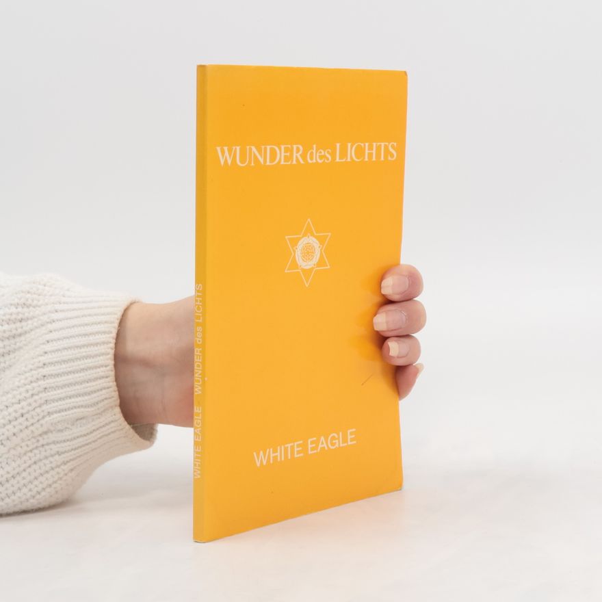 White Eagle Wunder des Lichts