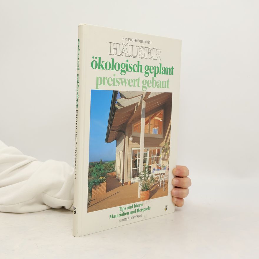 Jörg-Peter Bauer Häuser ökologisch geplant, preiswert gebaut