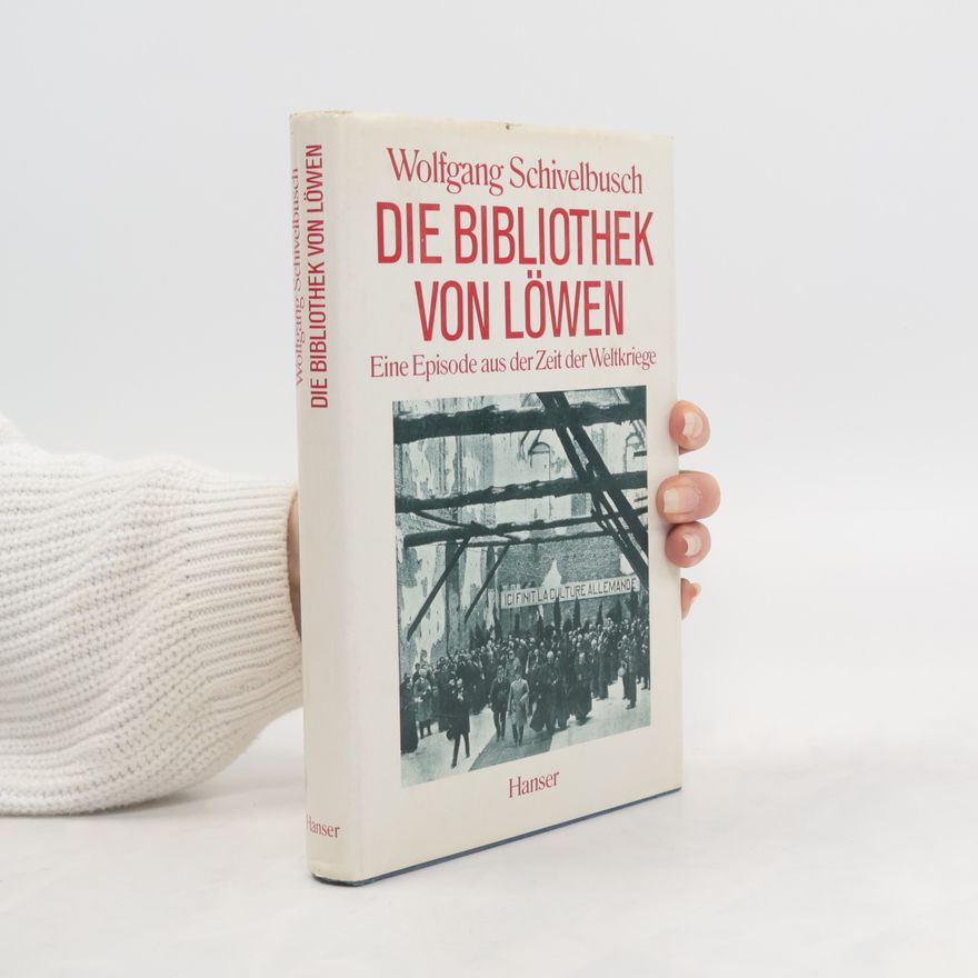 Wolfgang Schivelbusch Die Bibliothek von Löwen