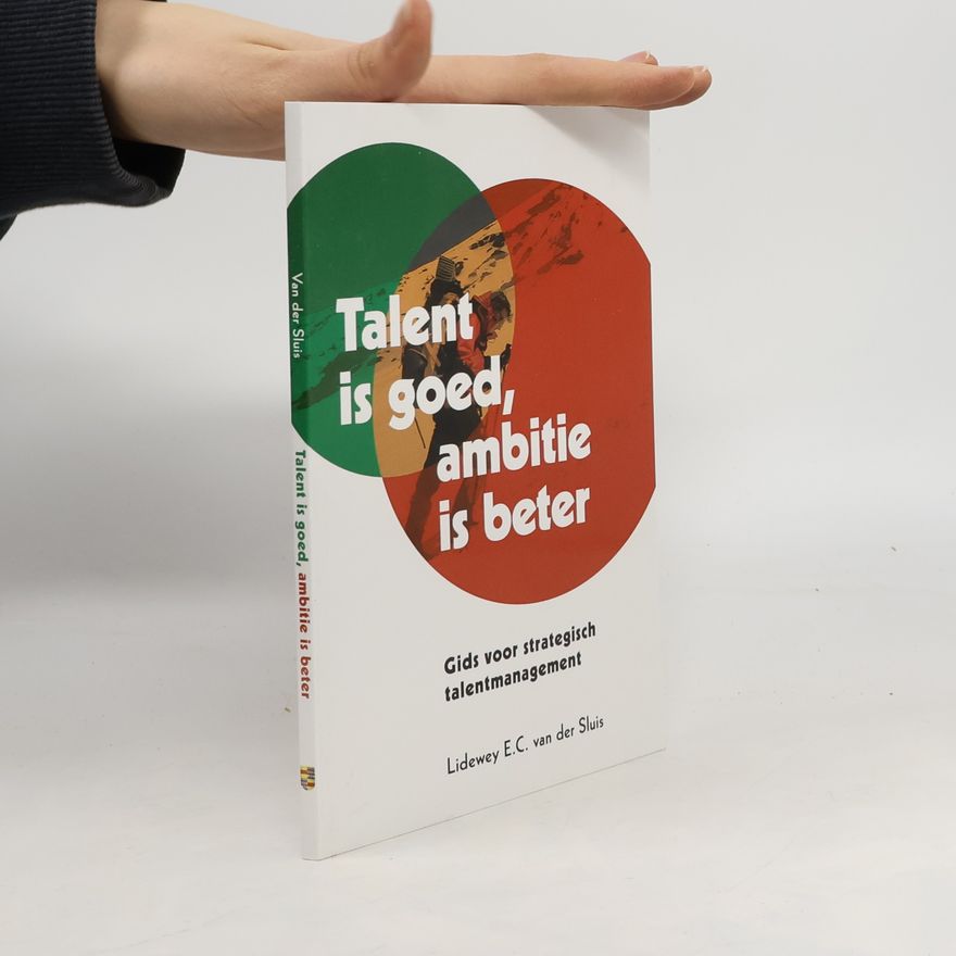 Lidewey Elisabeth Cornelia van der Sluis Talent is goed, ambitie is beter