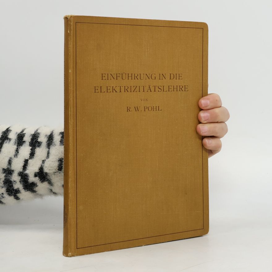 Robert Wichard Pohl Einführung in die Elektrizitätslehre