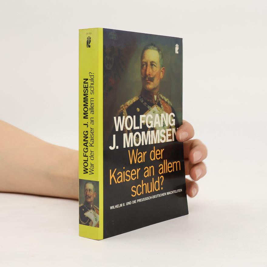 Wolfgang J. Mommsen War der Kaiser an allem schuld?