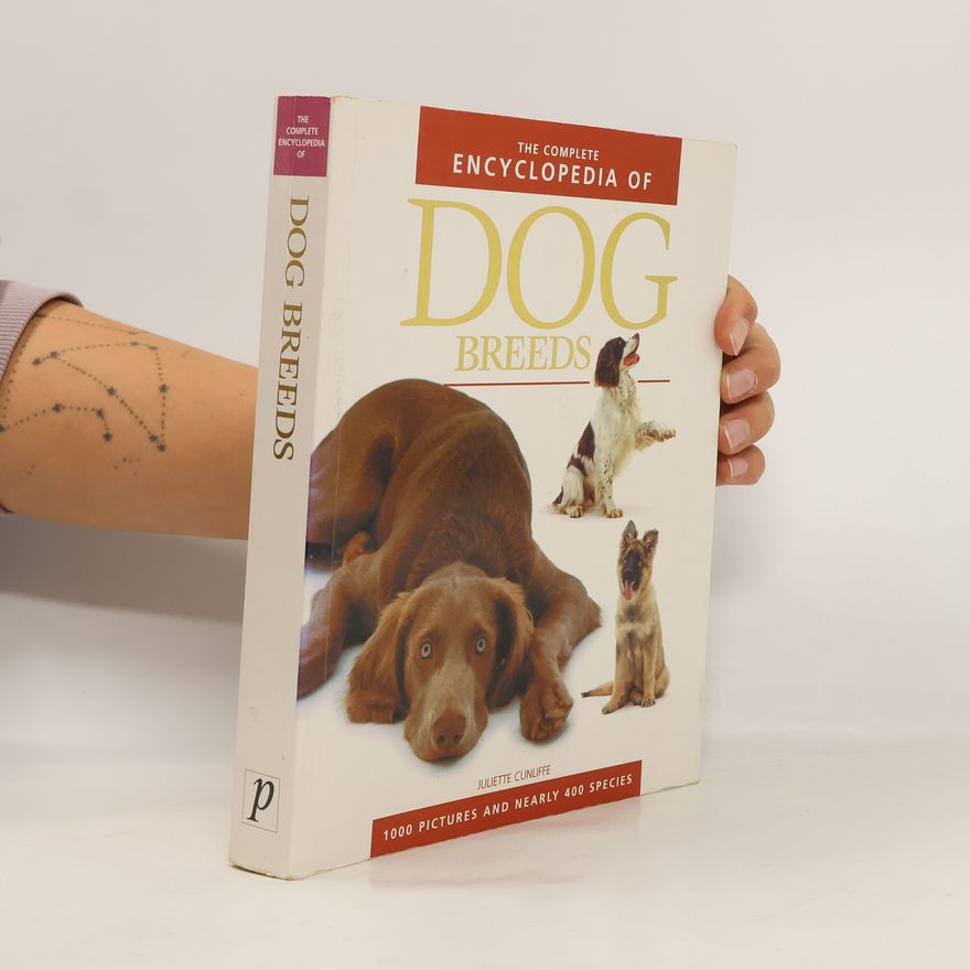 Juliette Cunliffe The Complete Encyclopedia of Dogbreeds