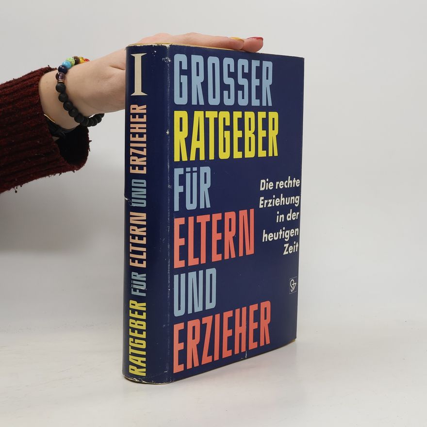 Adolf Alois Steiner Grosser Ratgeber für Eltern und Erzieher