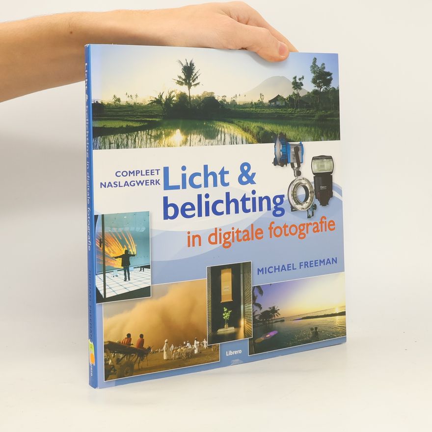Michael Freeman Licht en belichting, compleet naslagwerk
