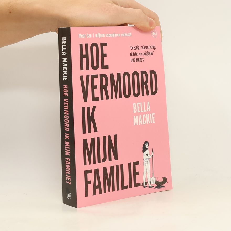 Bella Mackie Hoe vermoord ik mijn familie?