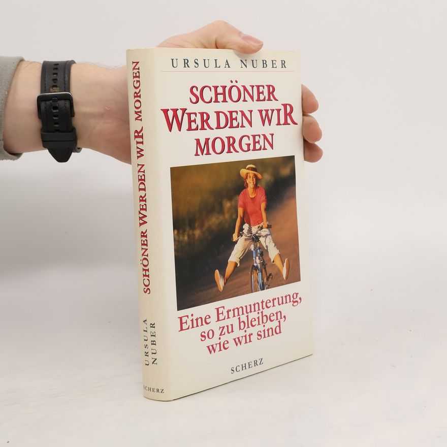 Ursula Nuber Schöner werden wir morgen