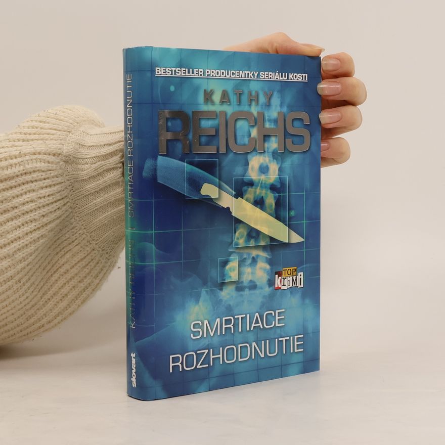 Kathy Reichs Smrtiace rozhodnutie