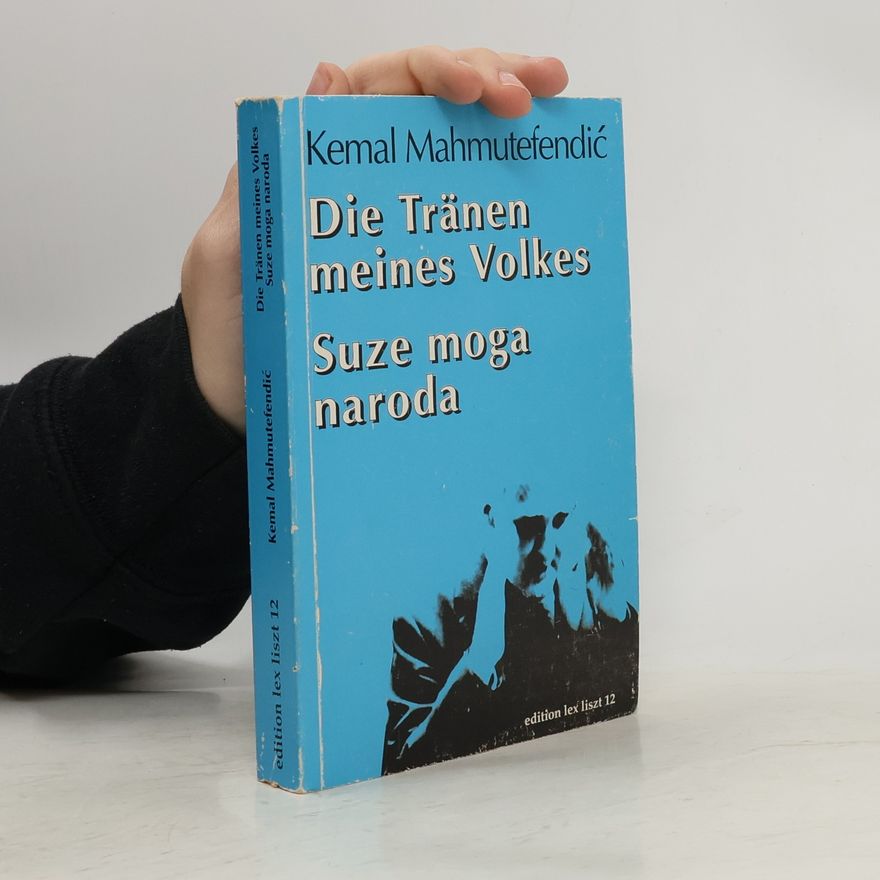 Kemal Mahmutefendic Die Tränen meines Volkes