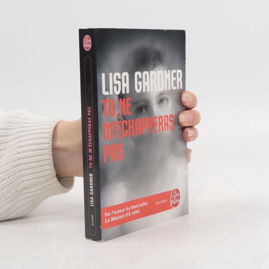 Lisa Gardner Le Livre de Poche: Tu ne m'échapperas pas