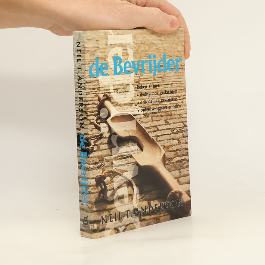Neil T. Anderson De Bevrijder / druk 1