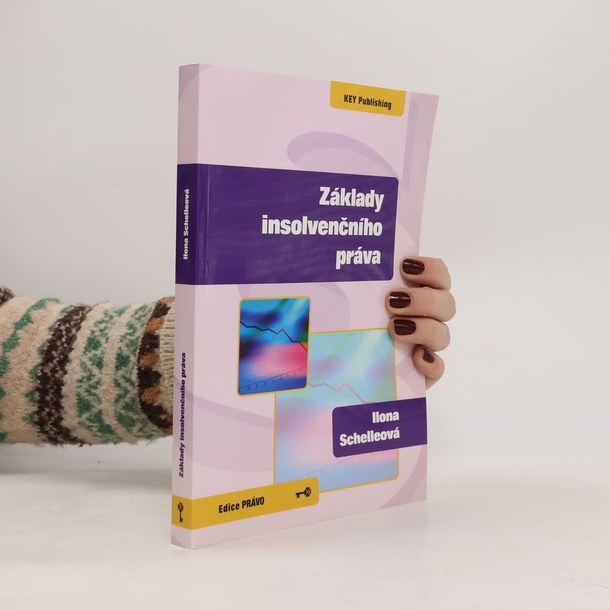 Ilona Schelleová Základy insolvenčního práva