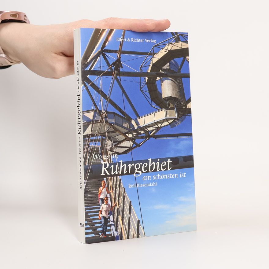 Rolf Kiesendahl Wo es im Ruhrgebiet am schönsten ist