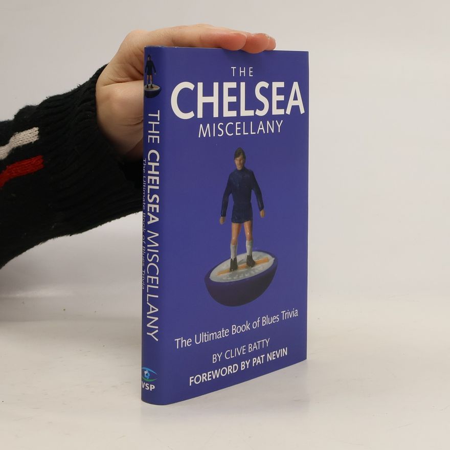 Clive Batty The Chelsea Miscellany