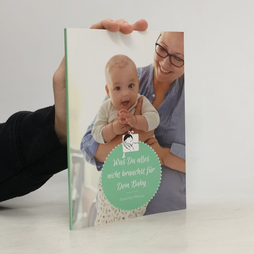 Susanne Mierau Was Du alles nicht brauchst für Dein Baby
