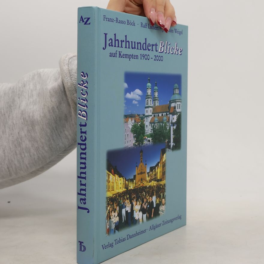 Franz-Rasso Böck Jahrhundertblicke auf Kempten